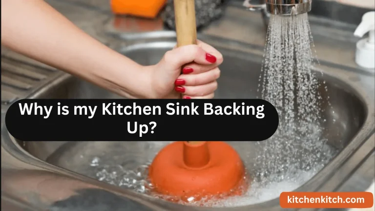 Why is my Kitchen Sink Backing Up? Explained