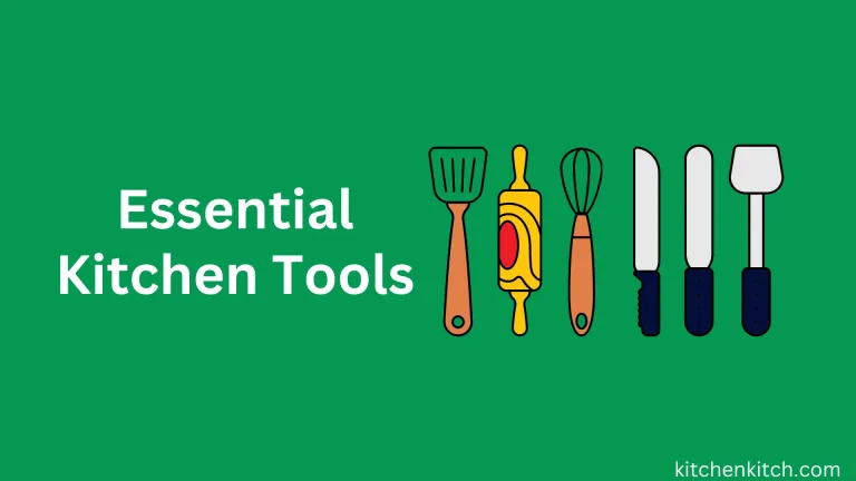 Top 10 Essential Kitchen Tools You Should Have
