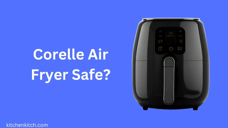 Is Corelle Air Fryer Safe?