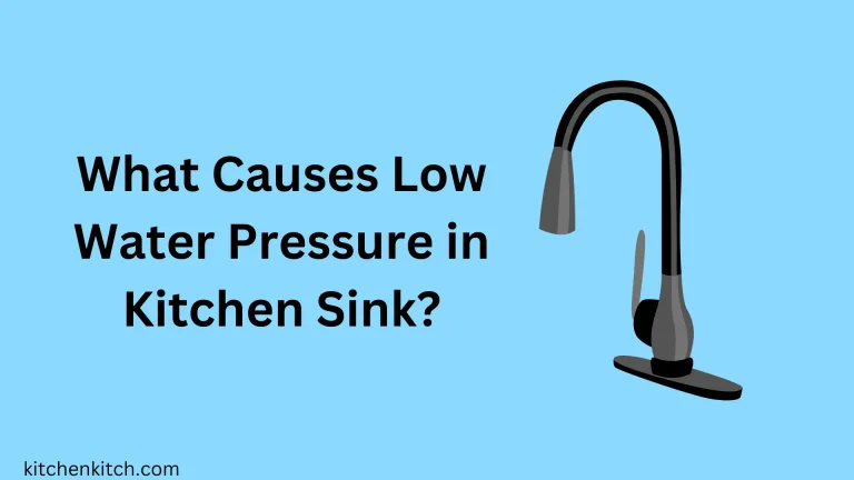 What Causes Low Water Pressure in Kitchen Sink?