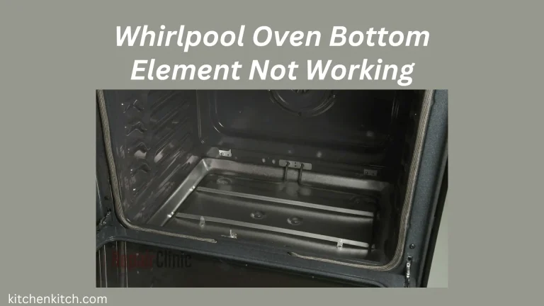 Whirlpool Oven Bottom Element Not Working: Explained